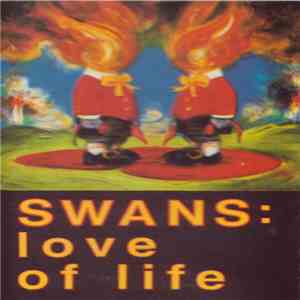 Swans - Love Of Life flac album