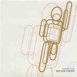 Test Tone Channel - Running For Words flac album