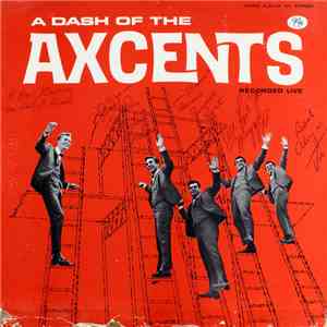 The Axcents - A Dash Of The Axcents Recorded Live flac album