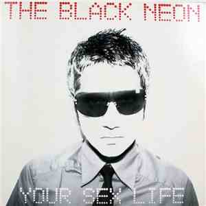 The Black Neon - Your Sex Life flac album