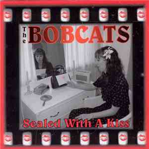 The Bobcats  - Sealed With a Kiss flac album