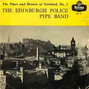 The Edinburgh Police Pipe Band - The Pipes And Drums Of Scotland, No. 2 flac album