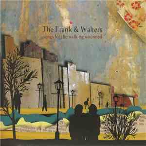 The Frank & Walters - Songs For The Walking Wounded flac album