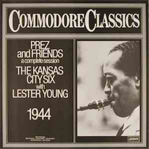 The Kansas City Six With Lester Young - Prez And Friends (A Complete Session) flac album