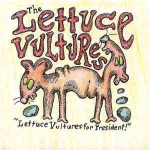 The Lettuce Vultures - "Lettuce Vultures For President" flac album