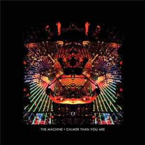 The Machine  - Calmer Than You Are flac album
