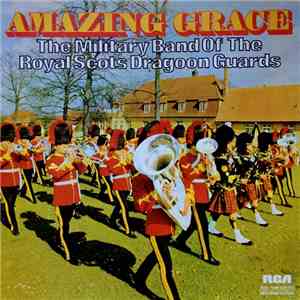 The Military Band Of The Royal Scots Dragoon Guards - Amazing Grace flac album