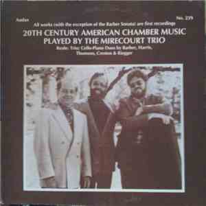 The Mirecourt Trio - Reale, Barber, Harris, Thomson, Creston, Riegger - 20th Century American Chamber Music flac album