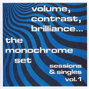 The Monochrome Set - Volume, Contrast, Brilliance... (Sessions & Singles Vol. 1) flac album