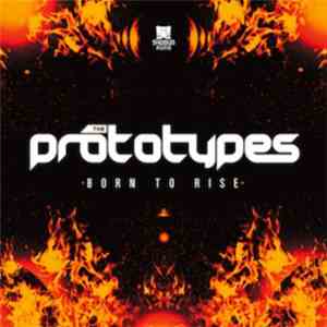 The Prototypes - Born To Rise / Your Future flac album