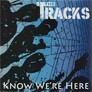 The Tracks  - Know We're Here flac album
