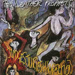 The Weather Prophets - Judges, Juries & Horsemen flac album