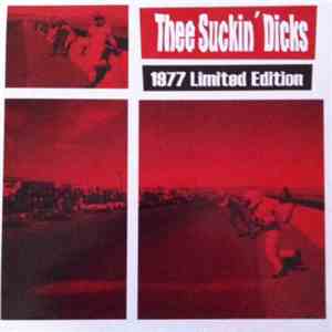 Thee Suckin' Dicks - 1977 Limited Edition flac album