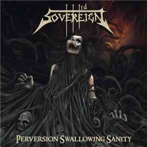 Third Sovereign - Perversion Swallowing Sanity flac album