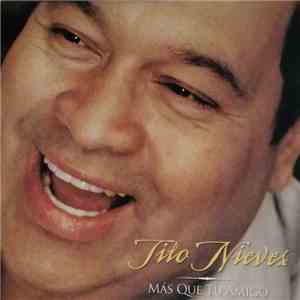Tito Nieves - Mas Que Tu Amigo flac album