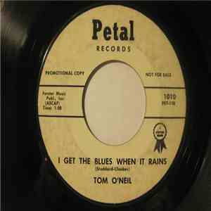 Tom O'Neil  - I Get The Blues When It Rains / I Ain't Got Nobody flac album