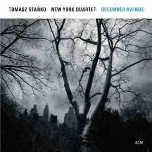 Tomasz Stańko New York Quartet - December Avenue flac album