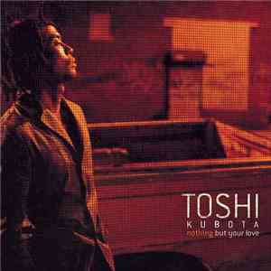 Toshi Kubota - Nothing But Your Love flac album