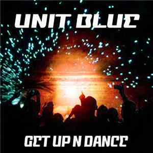 Unit Blue - Get Up & Dance flac album