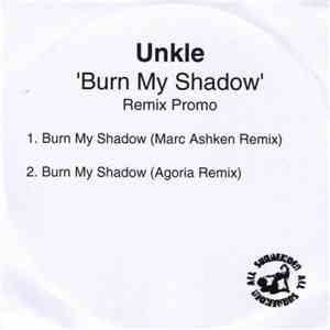 UNKLE - Burn My Shadow (Remix Promo) flac album