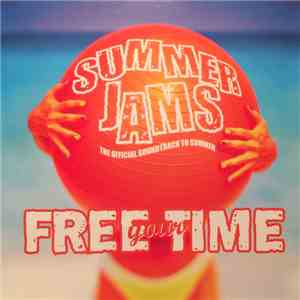 Various - Free Your Time (Summer Jams CD Sampler) flac album