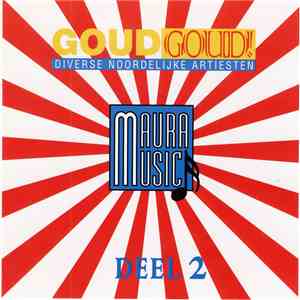 Various - Goud Goud! Diverse Noordelijke Artiesten Deel 2 flac album