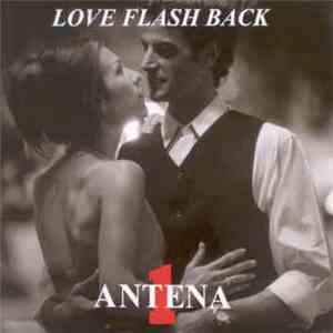 Various - Love Flash Back - Antena 1 flac album