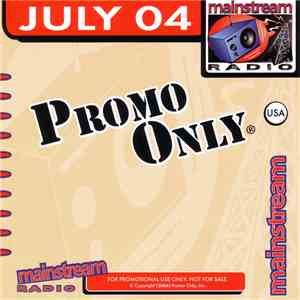 Various - Promo Only Mainstream Radio: July 2004 flac album
