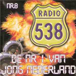 Various - Radio 538 De Nr 1 Van Jong Nederland Nr.8 flac album