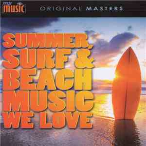 Various - Summer, Surf & Beach Music We Love flac album