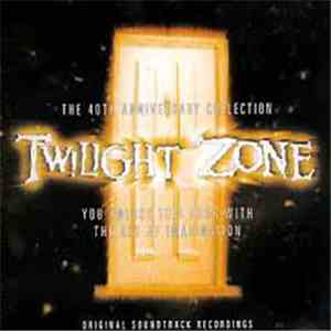 Various - Twilight Zone: The 40th Anniversary Collection (Original Soundtrack Recordings) flac album
