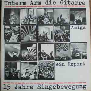 Various - Unterm Arm Die Gitarre - 15 Jahre Singebewegung flac album