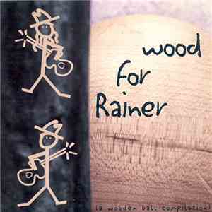 Various - Wood For Rainer A Wooden Ball Compilation flac album