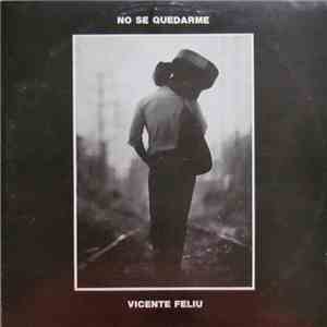 Vicente Feliu - No Se Quedarme flac album