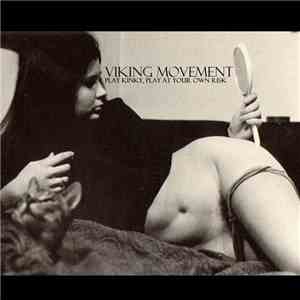 Viking Movement - Play Kinky, Play At Your Own Risk flac album