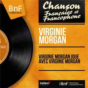 Virginie Morgan - Virginie Morgan Joue Avec Virginie Morgan flac album