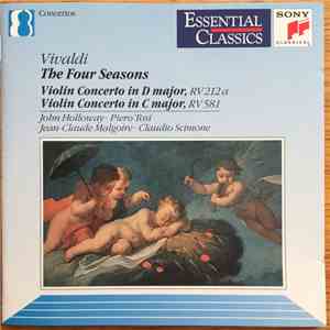 Vivaldi : John Holloway • Piero Toso • Jean-Claude Malgoire • Claudio Scimone - The Four Seasons • Violin Concerto in D Major, RV 212a • Violin Concerto In C Major RV 581 flac album