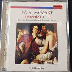 W. A. Mozart, Orchestra Filarmonica Italiana, Alessandro Arigoni - Concertos 3 - 5 flac album