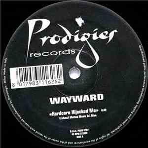 Wayward - Hardcore Hijacked Me flac album