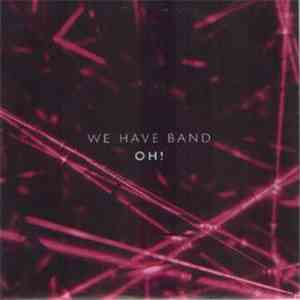 We Have Band - Oh! flac album