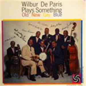 Wilbur De Paris - Wilbur De Paris Plays Something Old, New, Gay, Blue flac album