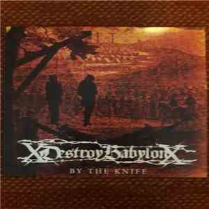 xDestroy Babylonx - By The Knife flac album