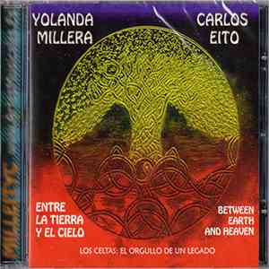 Yolanda Millera / Carlos Eito - Entre La Tierra Y El Cielo = Between Earth And Heaven (Los Celtas: El Orgullo De Un Legado) flac album
