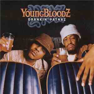 YoungBloodZ - Drankin' Patnaz flac album