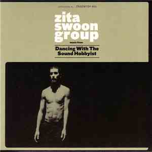 Zita Swoon Group - Dancing With The Sound Hobbyist flac album