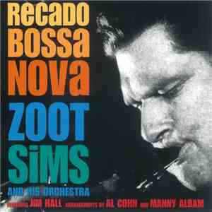 Zoot Sims And His Orchestra Featuring Jim Hall Arrangements By Al Cohn And Manny Albam - Recado Bossa Nova flac album