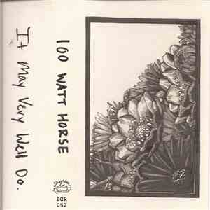 100 Watt Horse - It May Very Well Do flac album