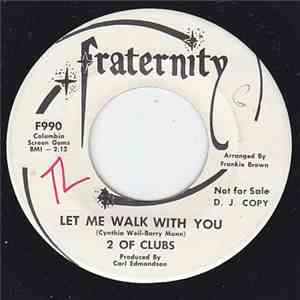 2 Of Clubs - Let Me Walk With You / You Love Me flac album