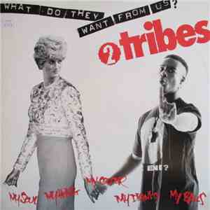 2 Tribes - What Do They Want From Us? flac album