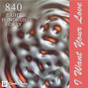 840 - I Want Your Love flac album